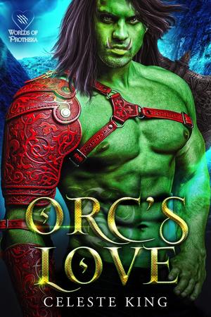 Orc's Love (Orc Warriors of Protheka #11)