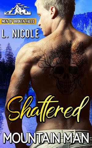 Shattered Mountain Man by L. Nicole