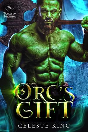 Orc's Gift (Orc Warriors of Protheka #10)