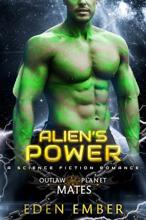 Alien's Power (Outlaw Planet Mates #10)