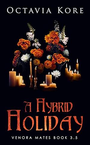 A Hybrid Holiday by Octavia Kore