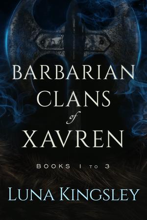 Barbarian Clans of Xavren Box Set: Books 1-3 by Luna Kingsley