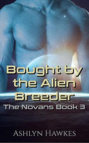 Bought by the Alien Breeder (The Novans #3)