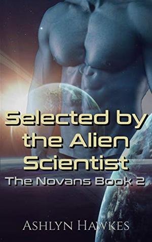 Selected by the Alien Scientist (The Novans #2)