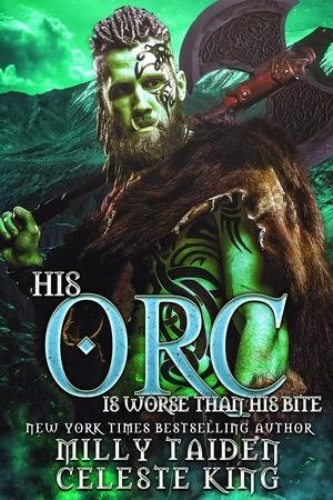 His Orc Is Worse Than His Bite (Monster Orcs of Protheka #2)