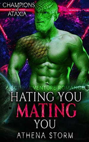 Hating You Mating You (Champions of Ataxia #2)