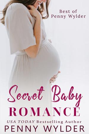 Secret Baby Romance Collection by Penny Wylder