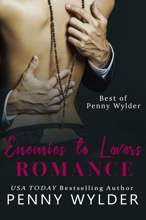 Enemies to Lovers Romance Collection (Best of Penny Wylder #1)