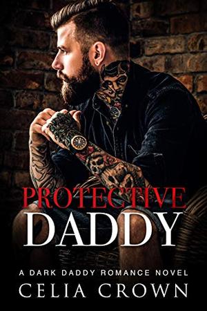 Protective Daddy (Villain Daddies #7)