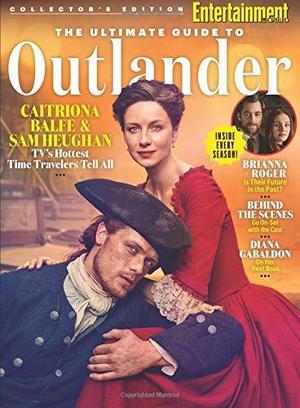 Entertainment Weekly The Ultimate Guide to Outlander by Entertainment Weekly