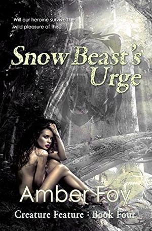 Snow Beast's Urge by Amber Foy