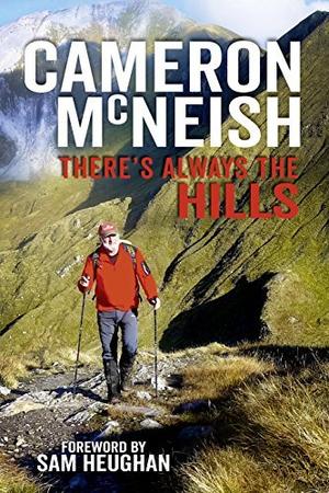 There's Always The Hills by Cameron McNeish, Sam Heughan