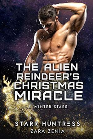 The Alien Reindeer's Christmas Miracle (A Winter Starr #12)