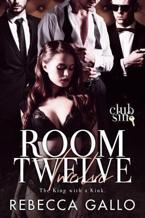 Room Twelve: King with a Kink by Rebecca Gallo