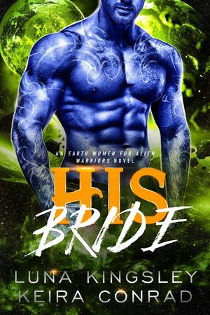 His Bride by Luna Kingsley, Keira Conrad