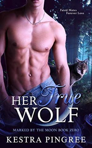 Her True Wolf (Marked by the Moon #0.5)