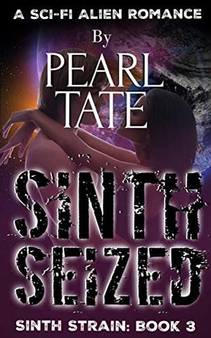 Sinth Seized (Sinth Strain #3)