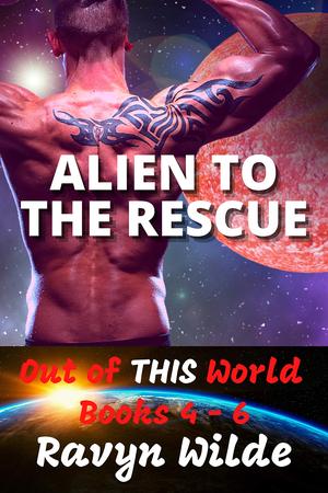 Alien To The Rescue (Out of This World Volume 2 by Ravyn Wilde