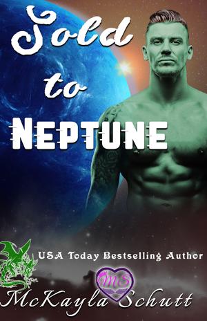 Sold to Neptune by McKayla Schutt