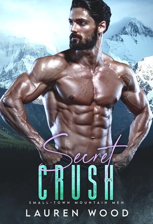Secret Crush (Small-Town Mountain Men #3)