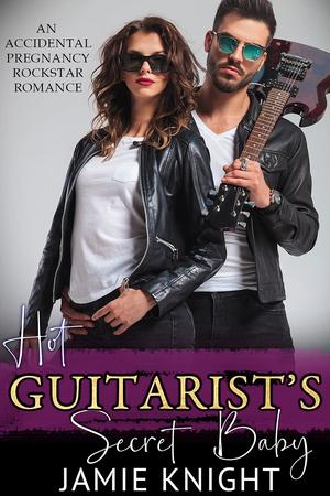Hot Guitarist's Secret Baby (His Secret Baby #24)