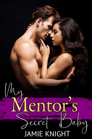 My Mentor's Secret Baby (His Secret Baby #14)