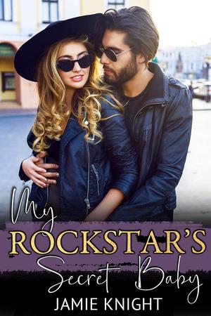 My Rockstar's Secret Baby (His Secret Baby #19)