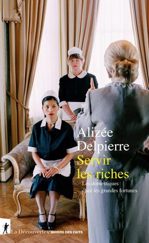 Servir les riches by Alizée Delpierre