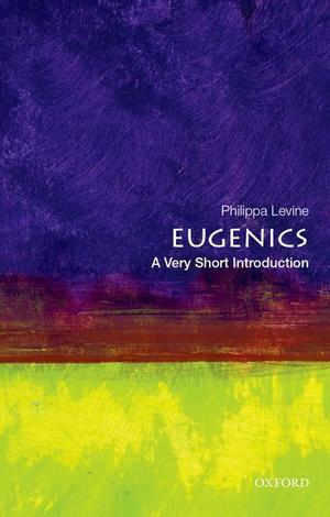Eugenics: A Very Short Introduction (Very Short Introductions #495)