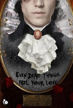 Even dead things feel your love by Mathieu Guibé