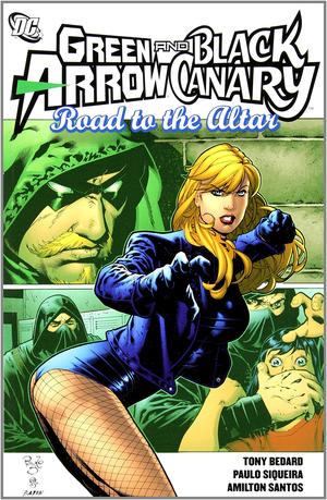 Green Arrow and Black Canary: Road to the Altar (Green Arrow and Black Canary #1)