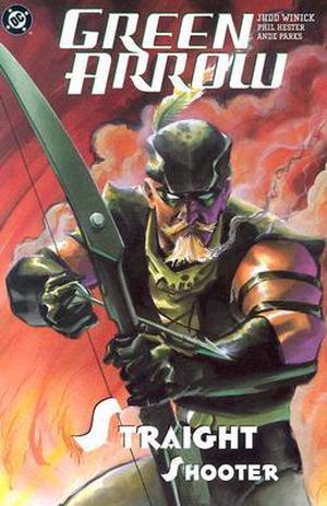 Green Arrow, Vol. 4: Straight Shooter (Green Arrow (2001) (Collected Editions) #1)
