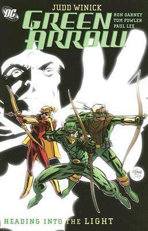 Green Arrow, Vol. 7: Heading Into the Light by Judd Winick