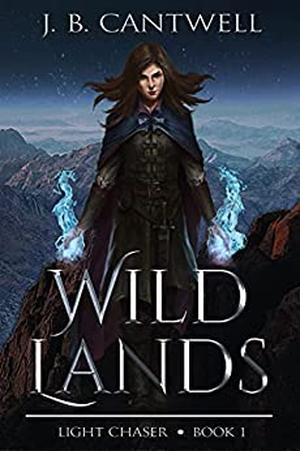 Wild Lands by J.B. Cantwell