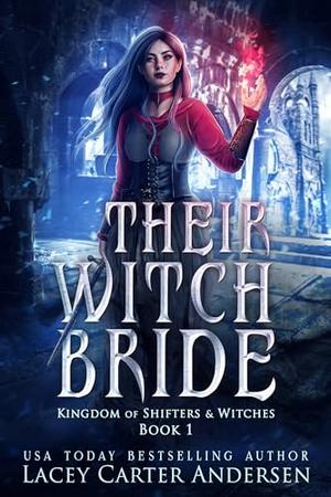 Their Witch Bride: A Fantasy Reverse Harem Romance by Lacey Carter Andersen