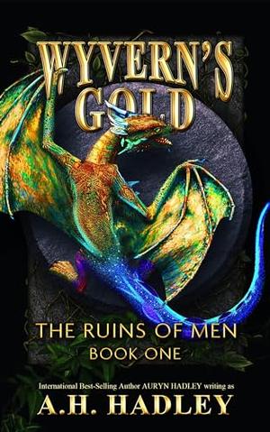 Wyvern's Gold by A.H. Hadley