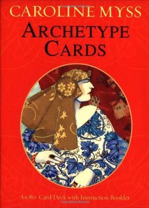 Archetype Cards [Booklet and Card Deck] by Caroline Myss