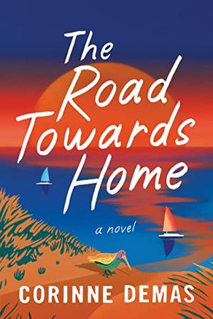 The Road Towards Home by Corinne Demas