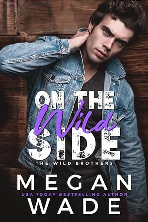 On the Wild Side (The Wild Brothers #4)