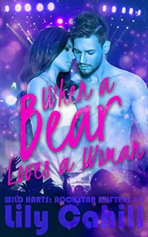 When a Bear Loves a Woman (Wild Harts: Rockstar Shifters #4)