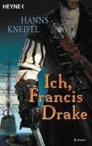 Ich, Francis Drake by Hanns Kneifel