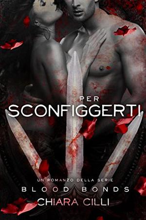 Per Sconfiggerti by Chiara Cilli