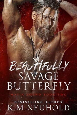 Beautifully Savage Butterfly by K.M. Neuhold