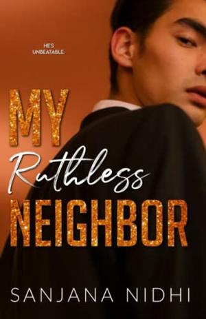 My Ruthless Neighbor: An Enemies with Benefits Romance (The Ruthless Series #2)