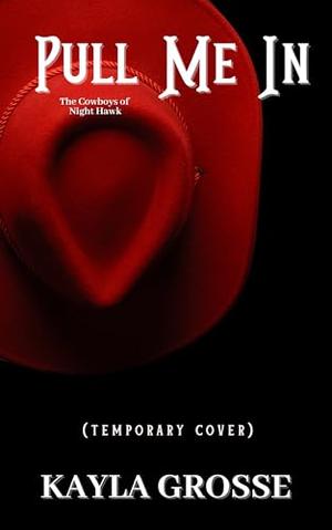 Pull Me In by Kayla Grosse