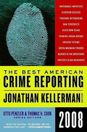 The Best American Crime Reporting 2008 by Jonathan Kellerman, Thomas H. Cook, Otto Penzler
