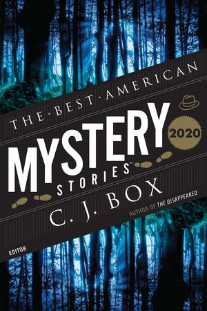 The Best American Mystery Stories 2020: A Collection by C.J. Box, David Dean