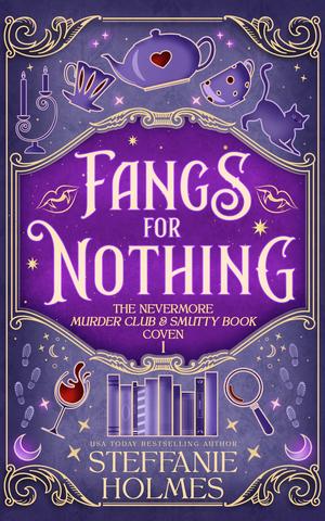 Fangs for Nothing by Steffanie Holmes