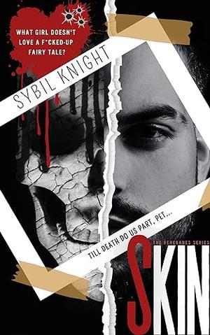 SKIN: A Dark Retelling by Sybil Knight