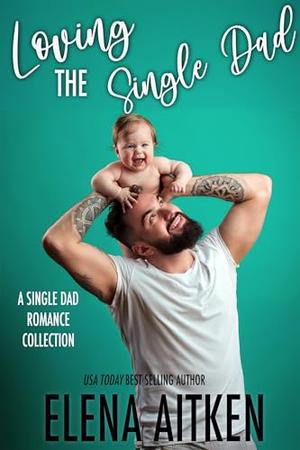 Loving the Single Dad (Trickle Creek #3 included)